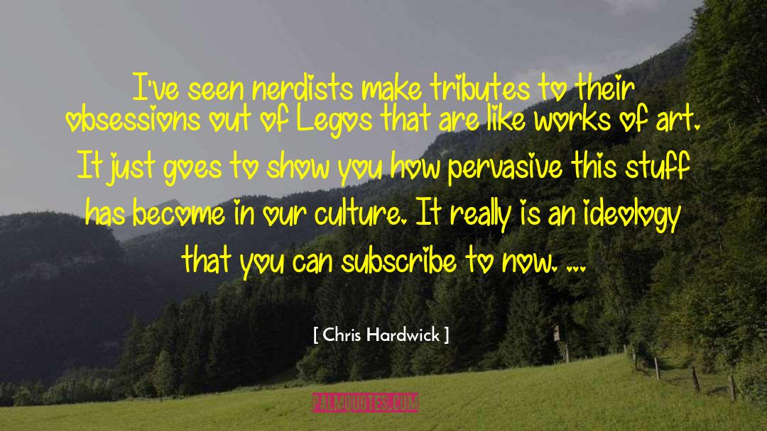 Mainstream Culture quotes by Chris Hardwick