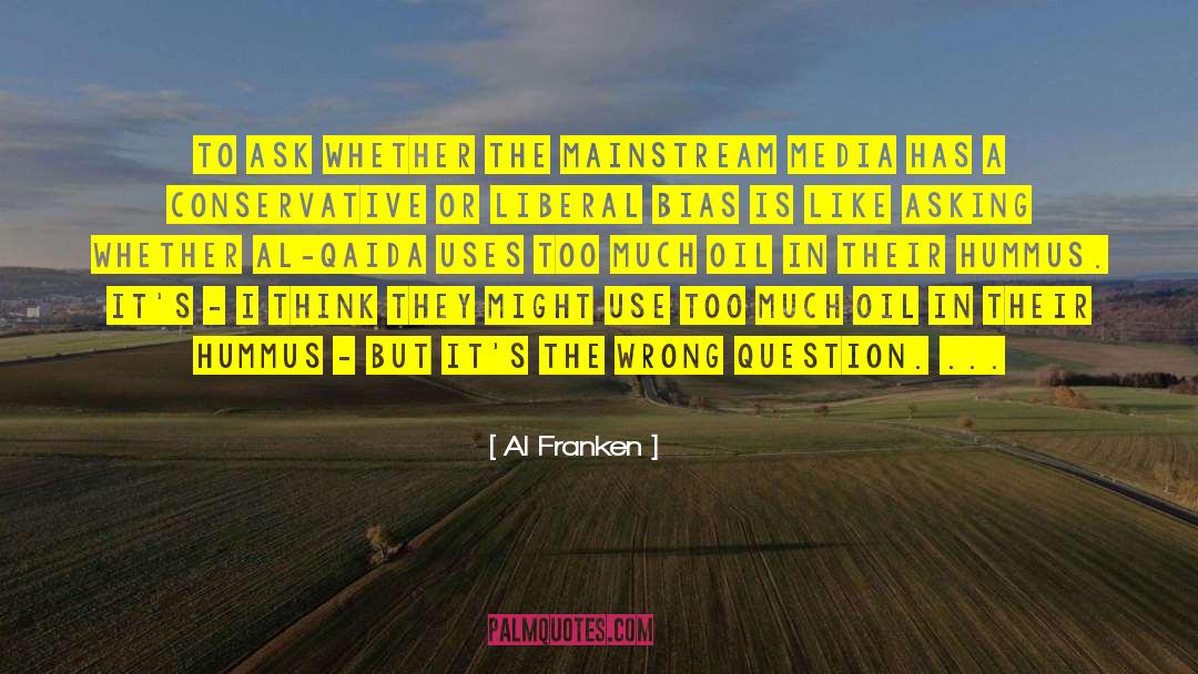 Mainstream Media quotes by Al Franken
