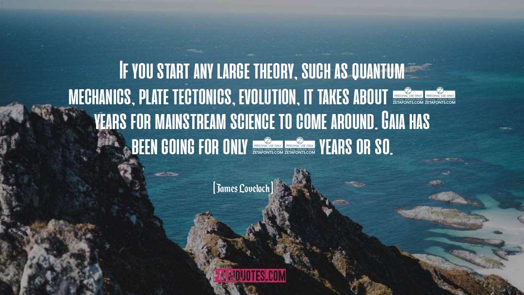 Mainstream quotes by James Lovelock