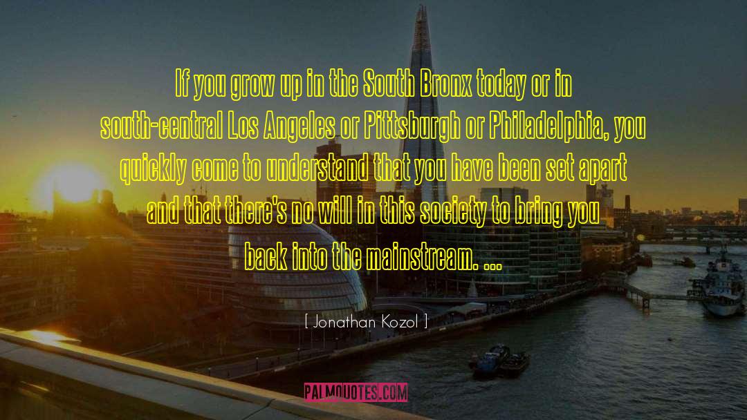 Mainstream Society quotes by Jonathan Kozol