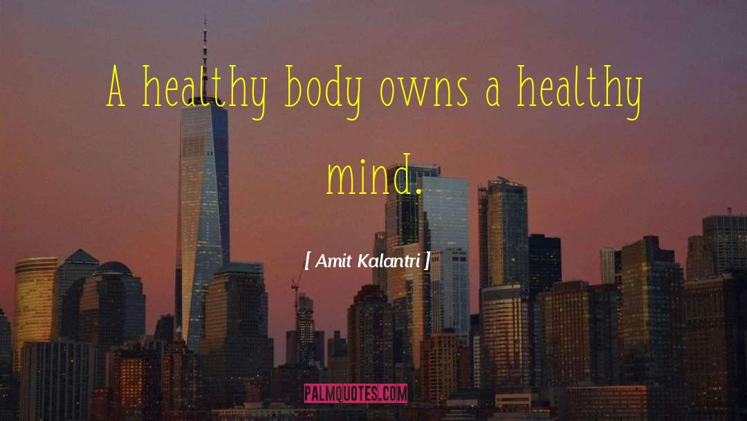 Maintaining A Healthy Lifestyle quotes by Amit Kalantri