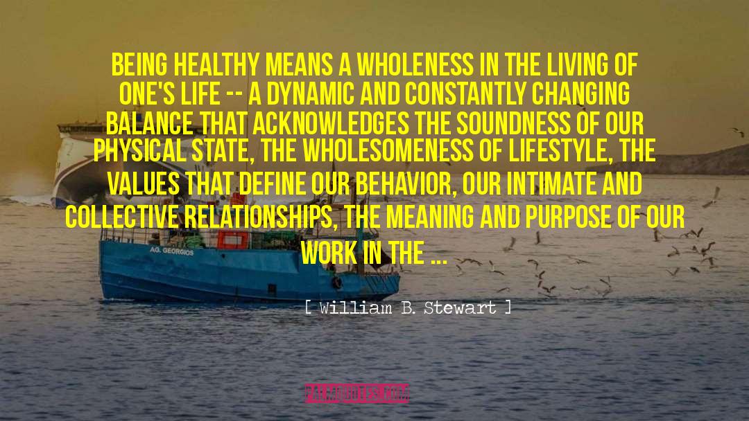 Maintaining A Healthy Lifestyle quotes by William B. Stewart