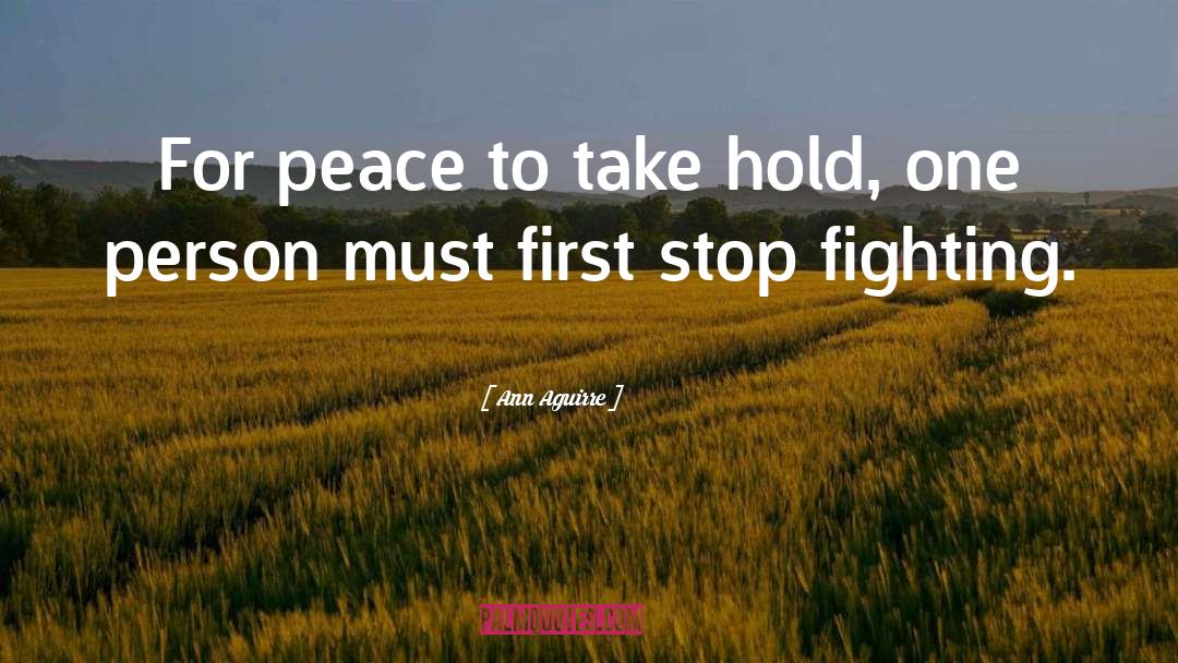 Maintaining Peace quotes by Ann Aguirre