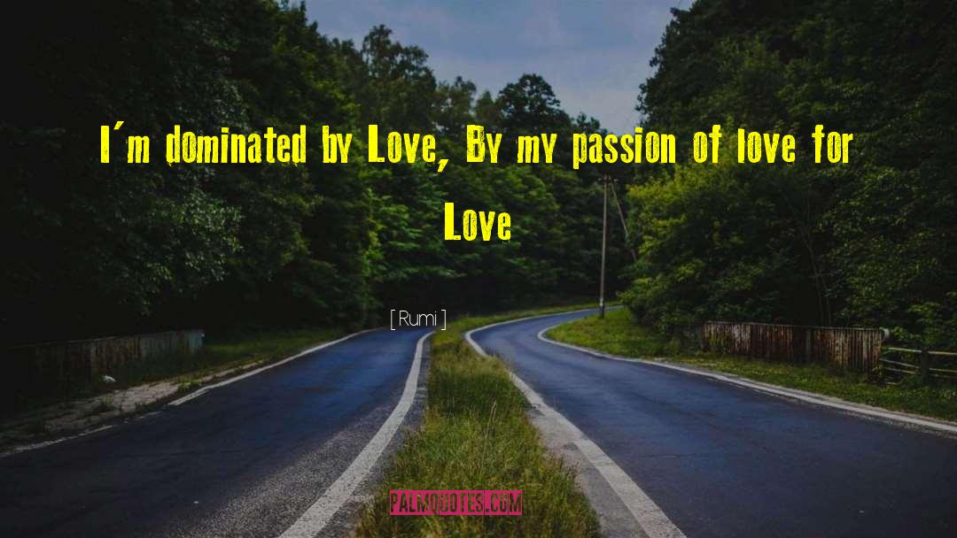 Maitree Passion quotes by Rumi