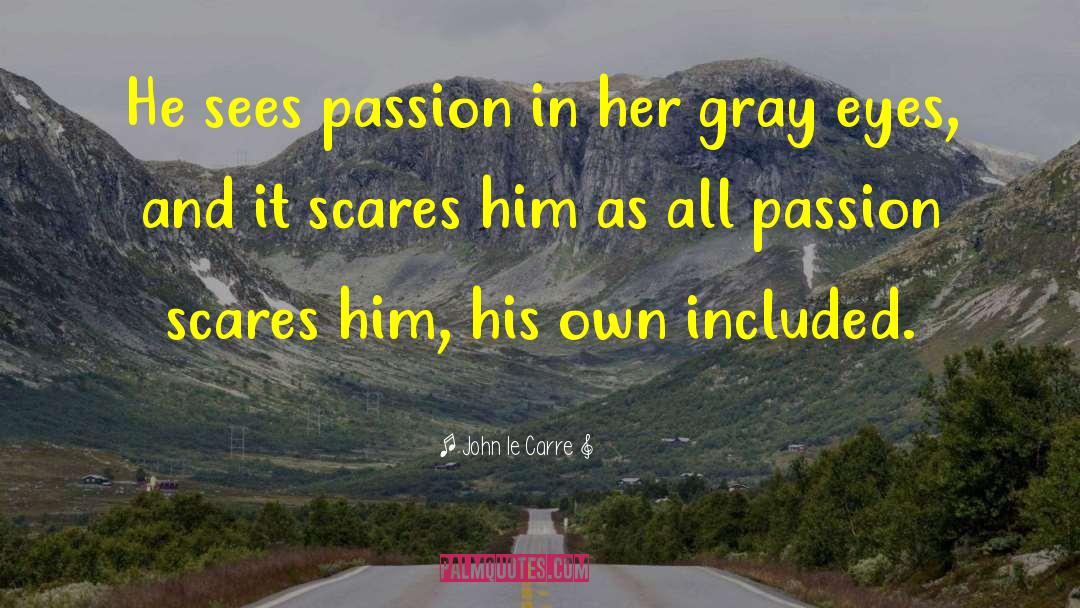 Maitree Passion quotes by John Le Carre