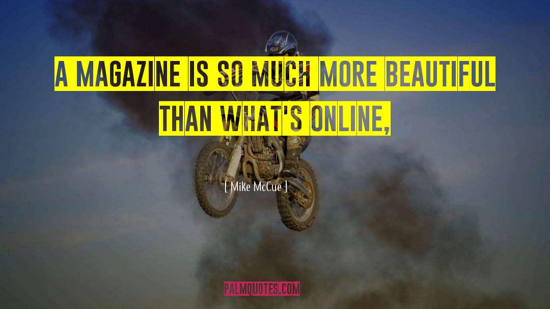 Majalah Online quotes by Mike McCue