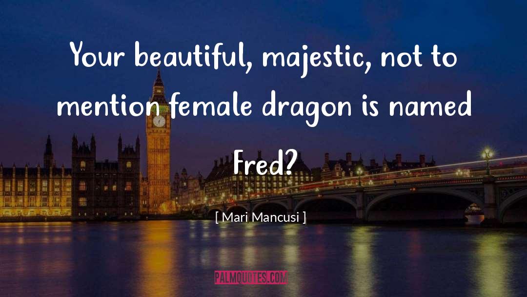 Majestic quotes by Mari Mancusi