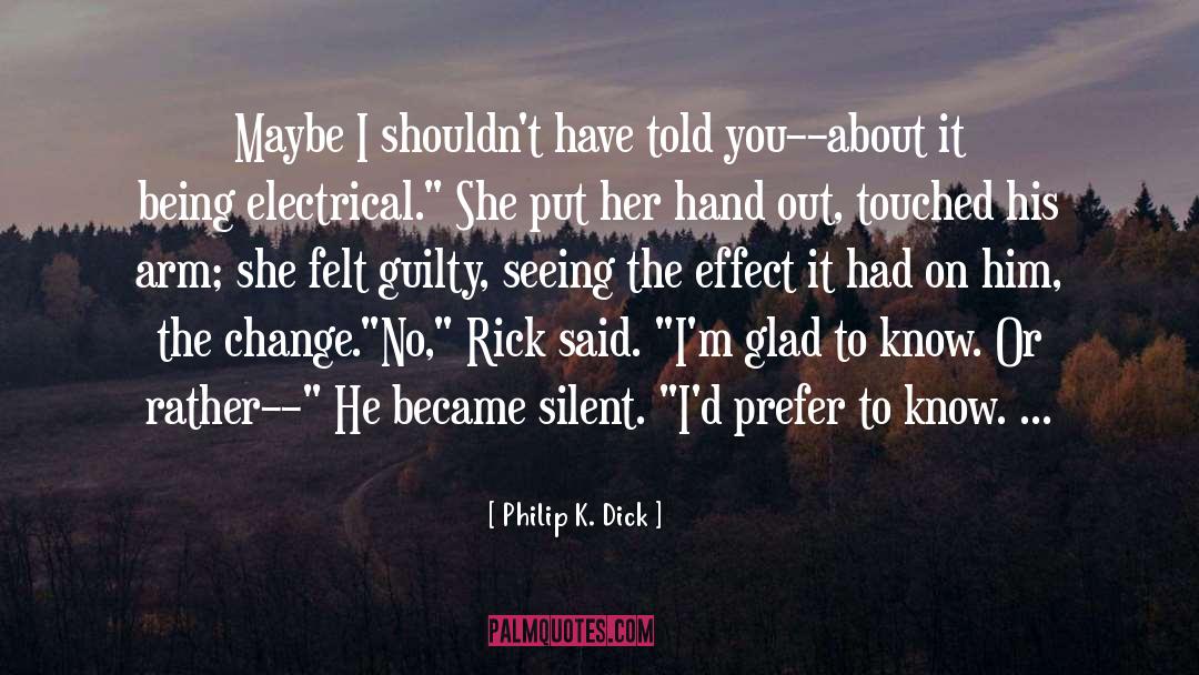 Major Change quotes by Philip K. Dick