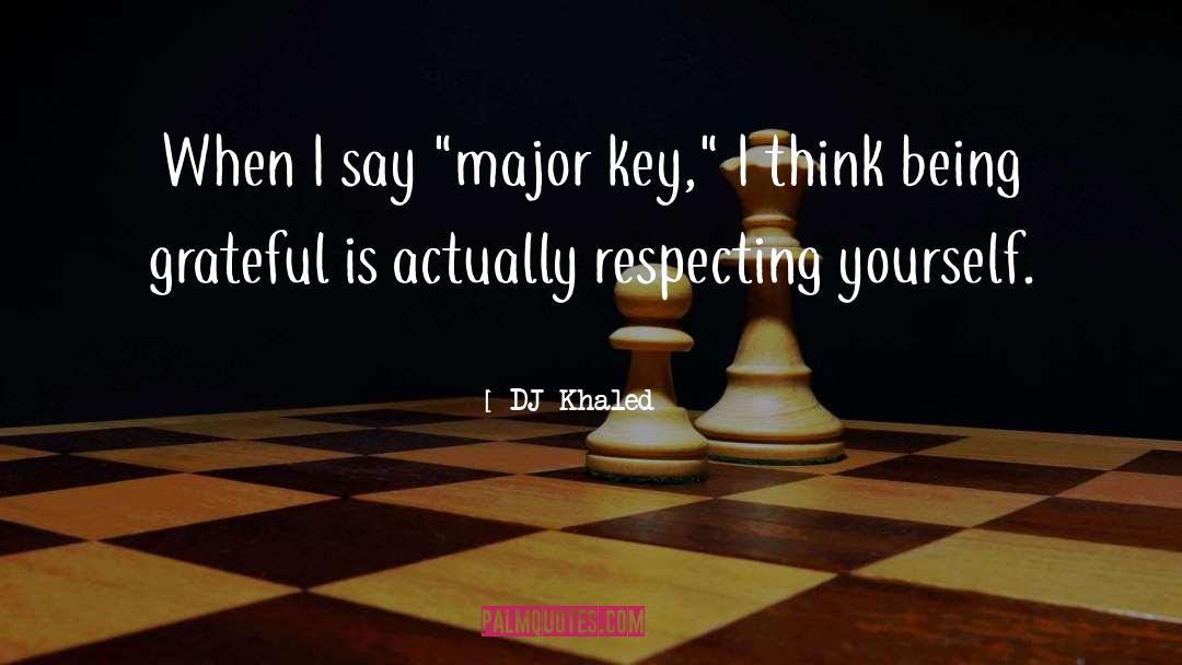 Major Key quotes by DJ Khaled