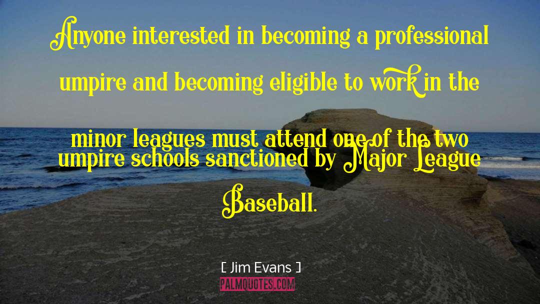 Major League Baseball quotes by Jim Evans