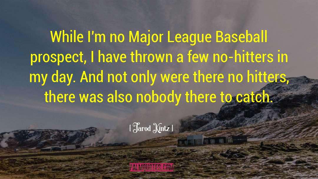 Major League Baseball quotes by Jarod Kintz
