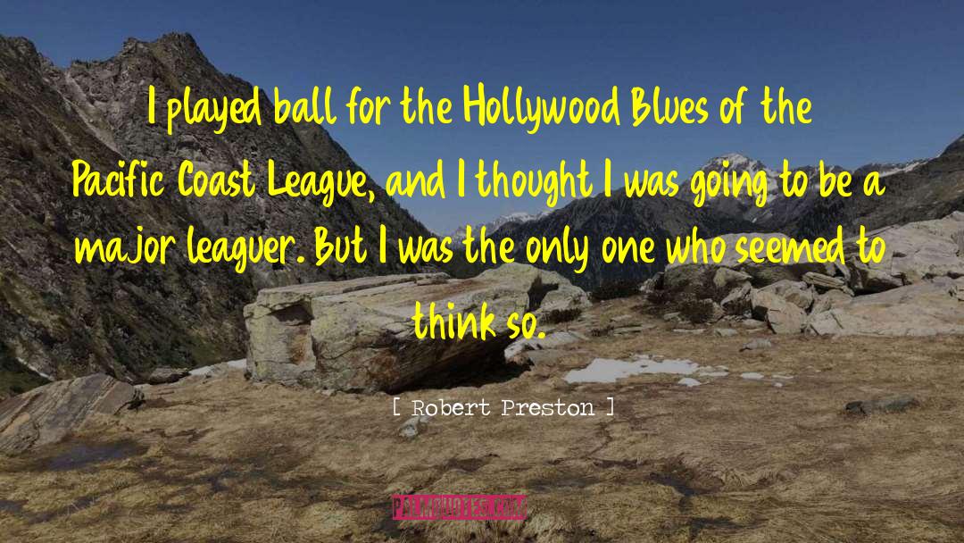 Major League Baseball quotes by Robert Preston