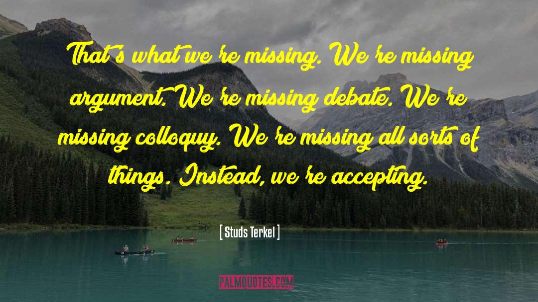 Major Missing College Days quotes by Studs Terkel