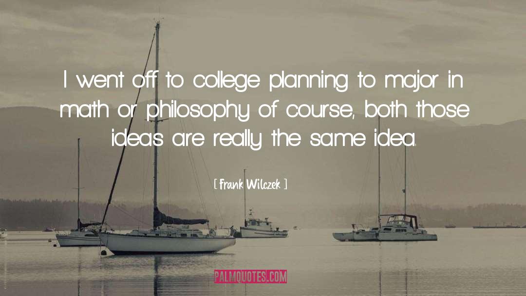 Major Missing College Days quotes by Frank Wilczek