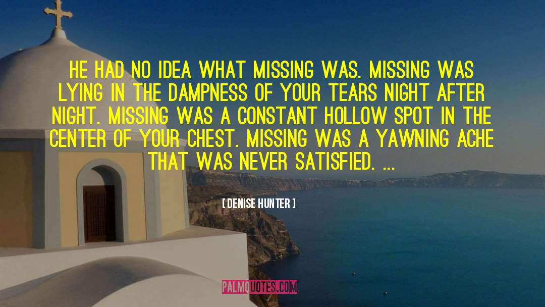 Major Missing College Days quotes by Denise Hunter