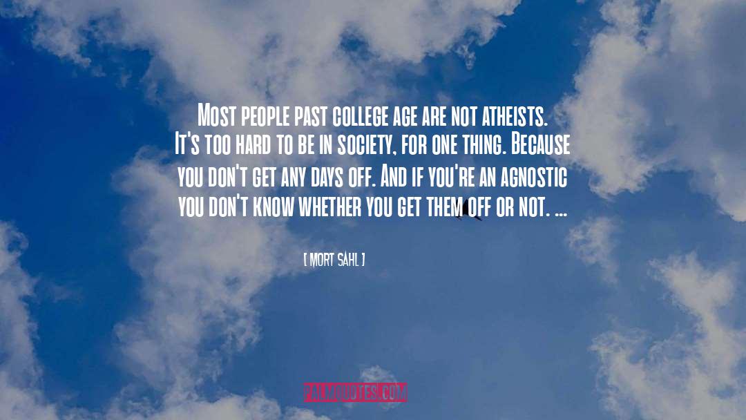 Major Missing College Days quotes by Mort Sahl