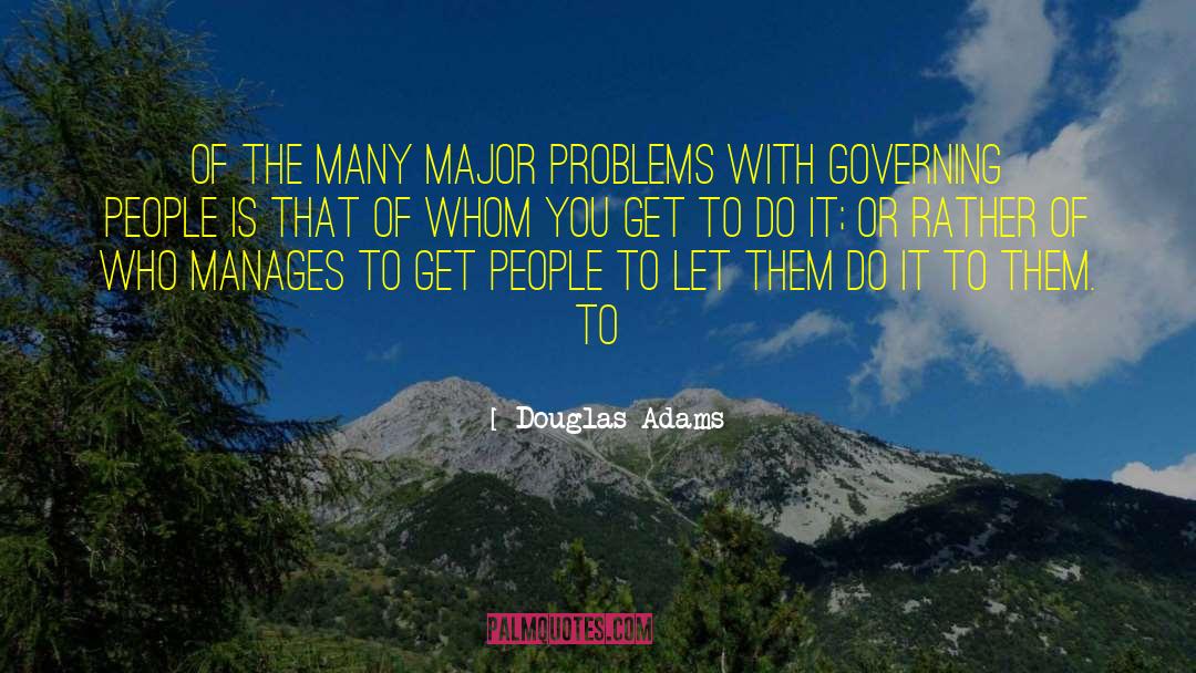 Major Problems quotes by Douglas Adams