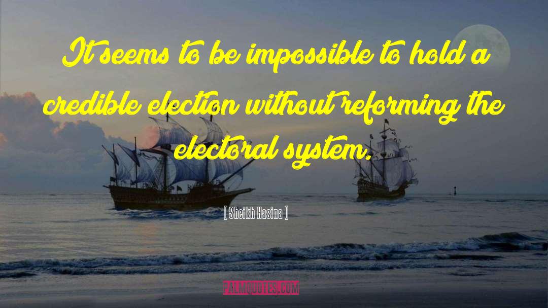 Majoritarian Electoral System quotes by Sheikh Hasina