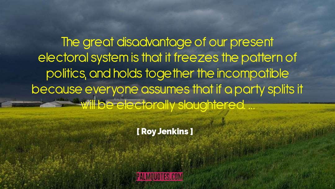 Majoritarian Electoral System quotes by Roy Jenkins
