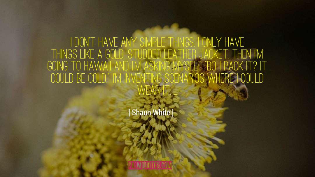 Makamae Hawaii quotes by Shaun White