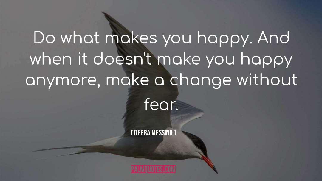 Make A Change quotes by Debra Messing