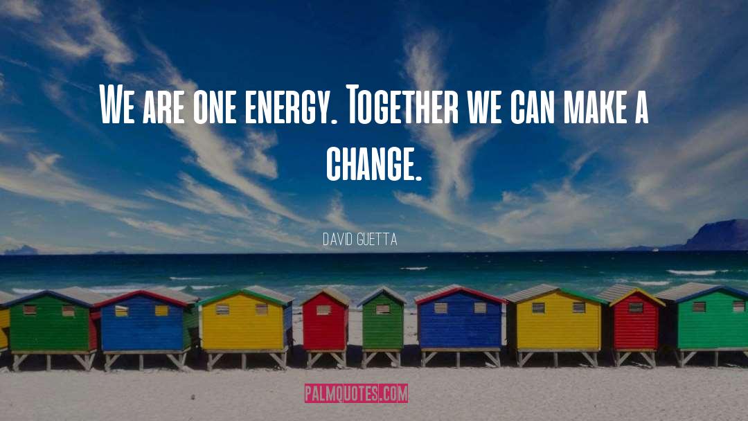 Make A Change quotes by David Guetta