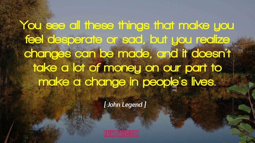 Make A Change quotes by John Legend