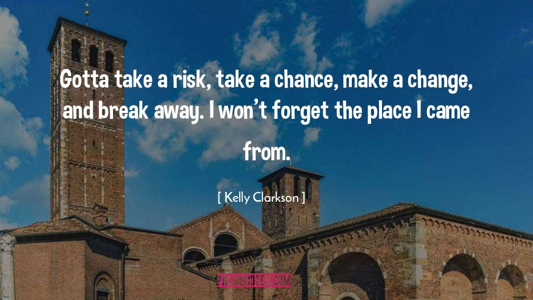 Make A Change quotes by Kelly Clarkson