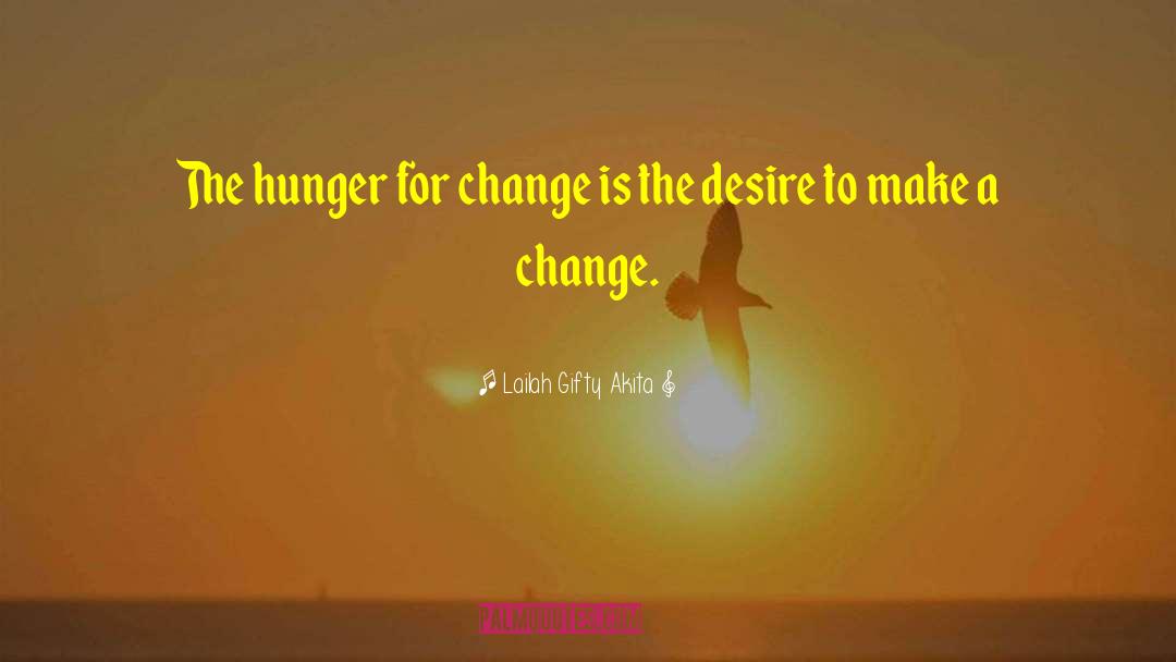 Make A Change quotes by Lailah Gifty Akita