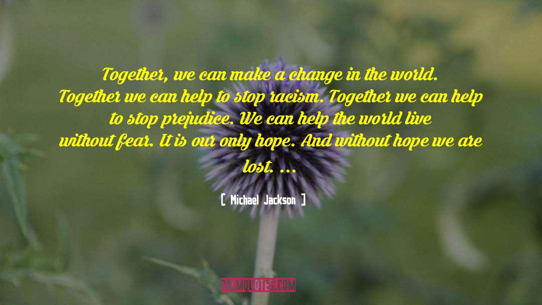 Make A Change quotes by Michael Jackson