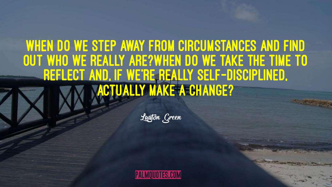 Make A Change quotes by Layton Green
