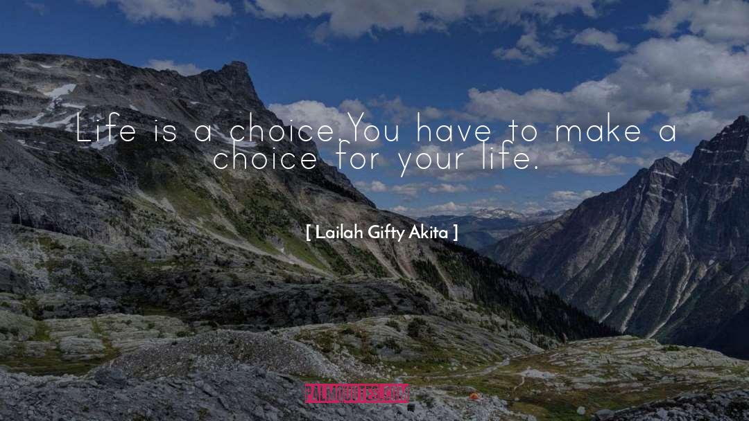 Make A Choice quotes by Lailah Gifty Akita