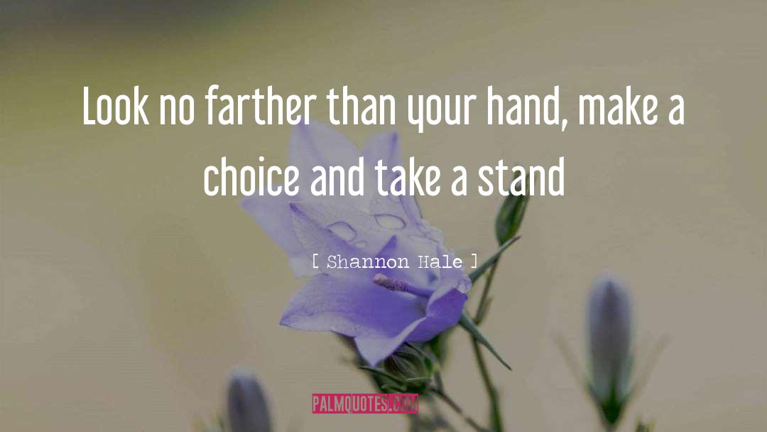 Make A Choice quotes by Shannon Hale