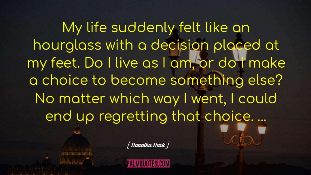 Make A Choice quotes by Dannika Dark