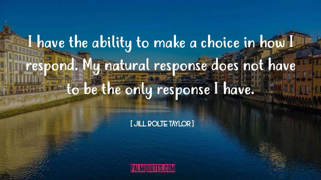 Make A Choice quotes by Jill Bolte Taylor