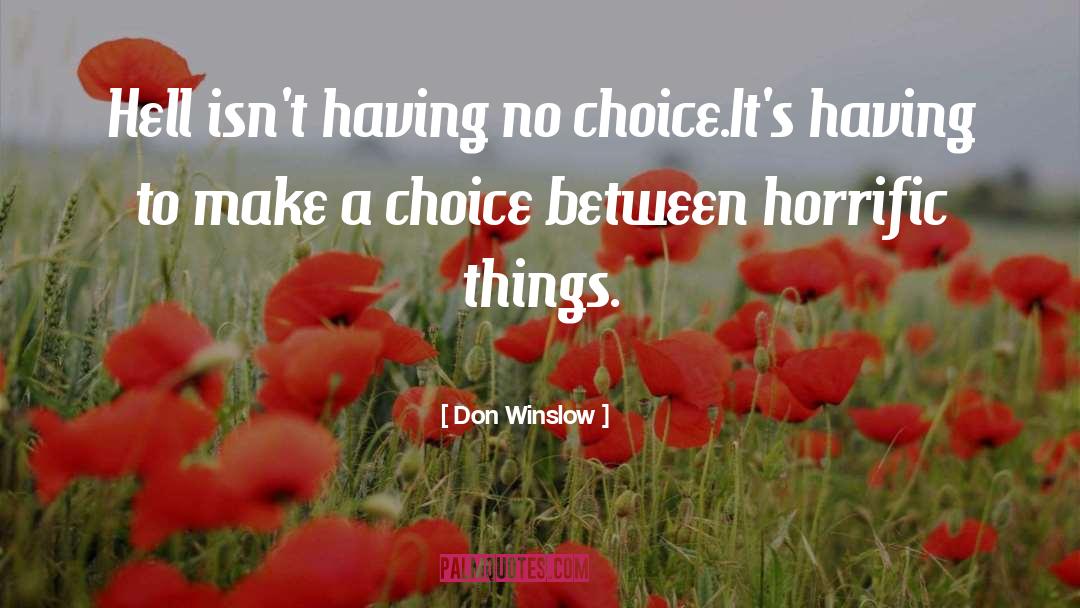 Make A Choice quotes by Don Winslow