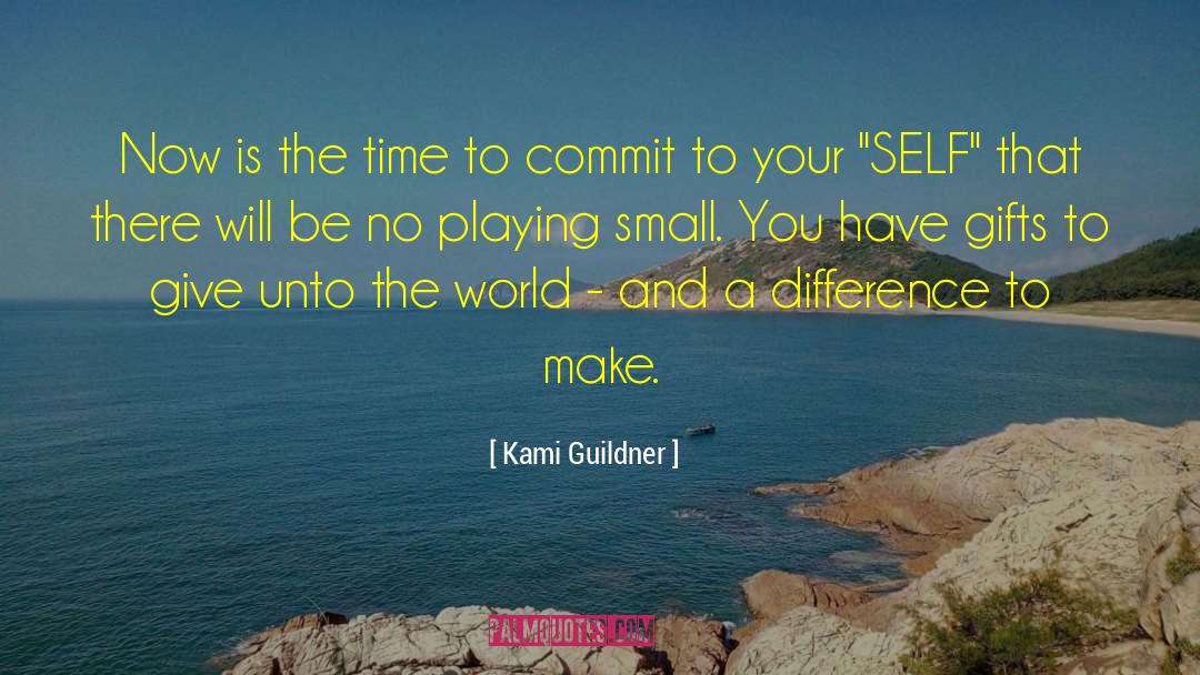 Make A Difference Make A Change quotes by Kami Guildner