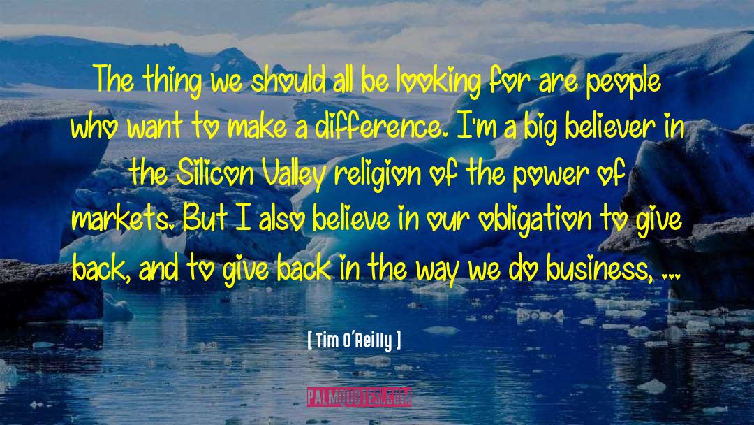 Make A Difference Make A Change quotes by Tim O'Reilly