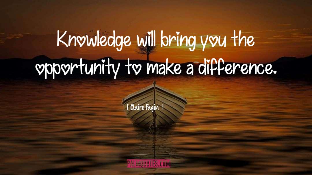 Make A Difference quotes by Claire Fagin