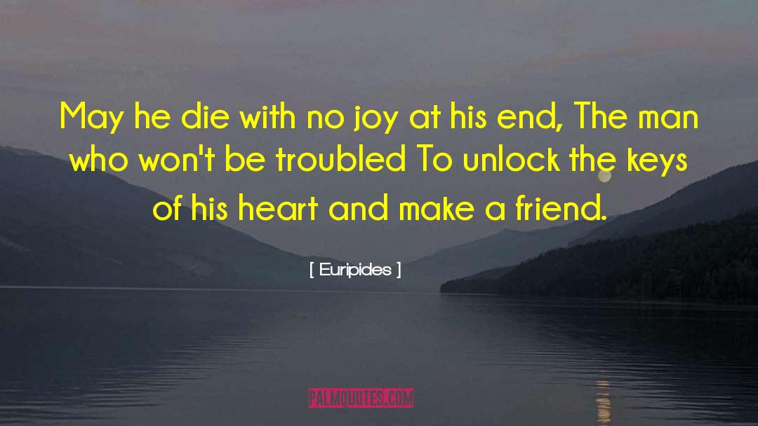 Make A Friend quotes by Euripides