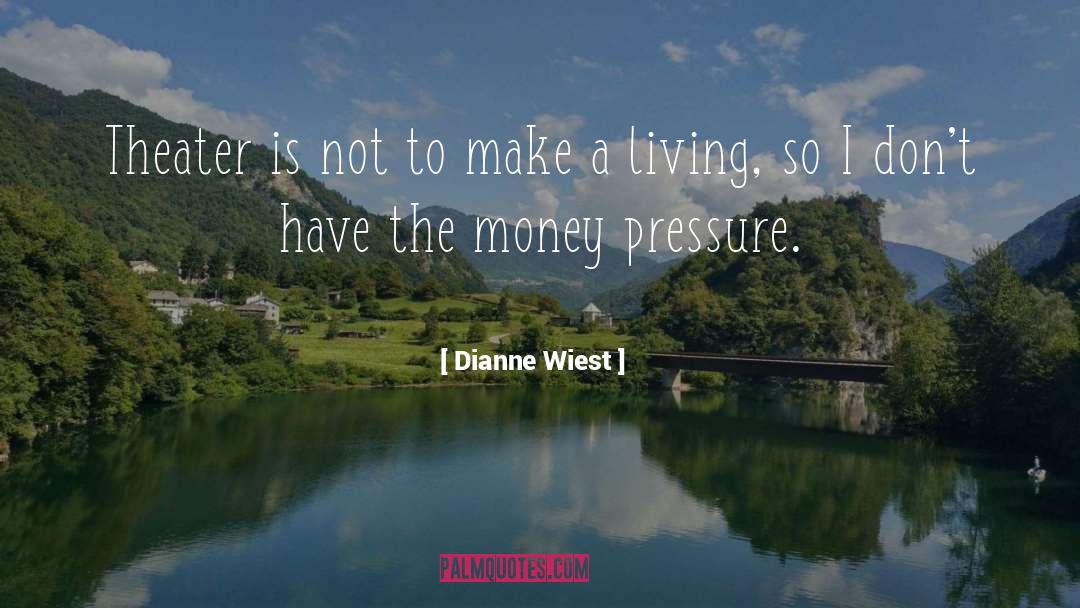 Make A Living quotes by Dianne Wiest