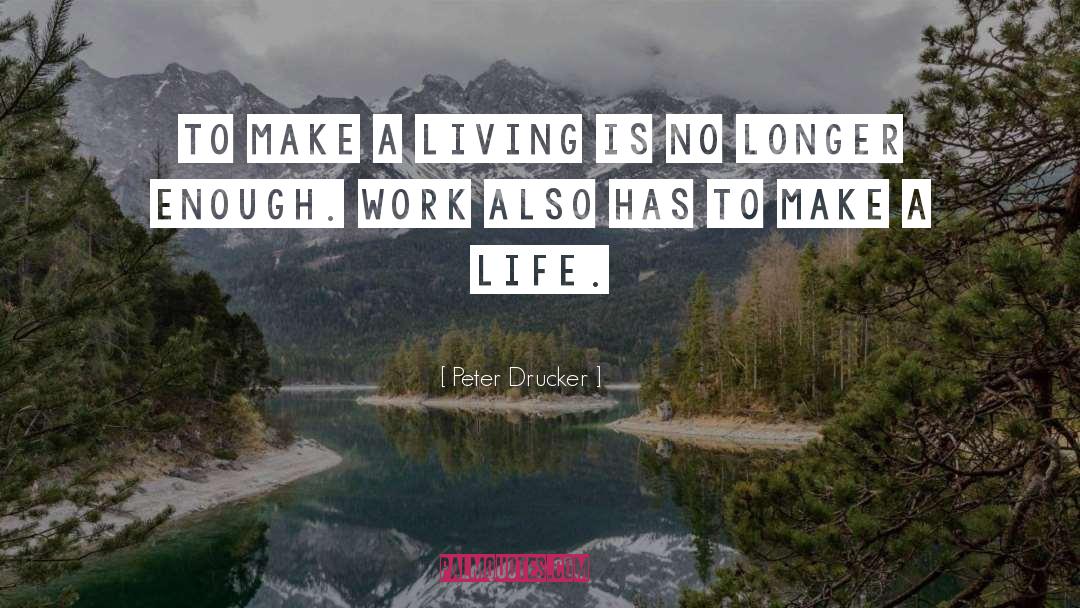 Make A Living quotes by Peter Drucker