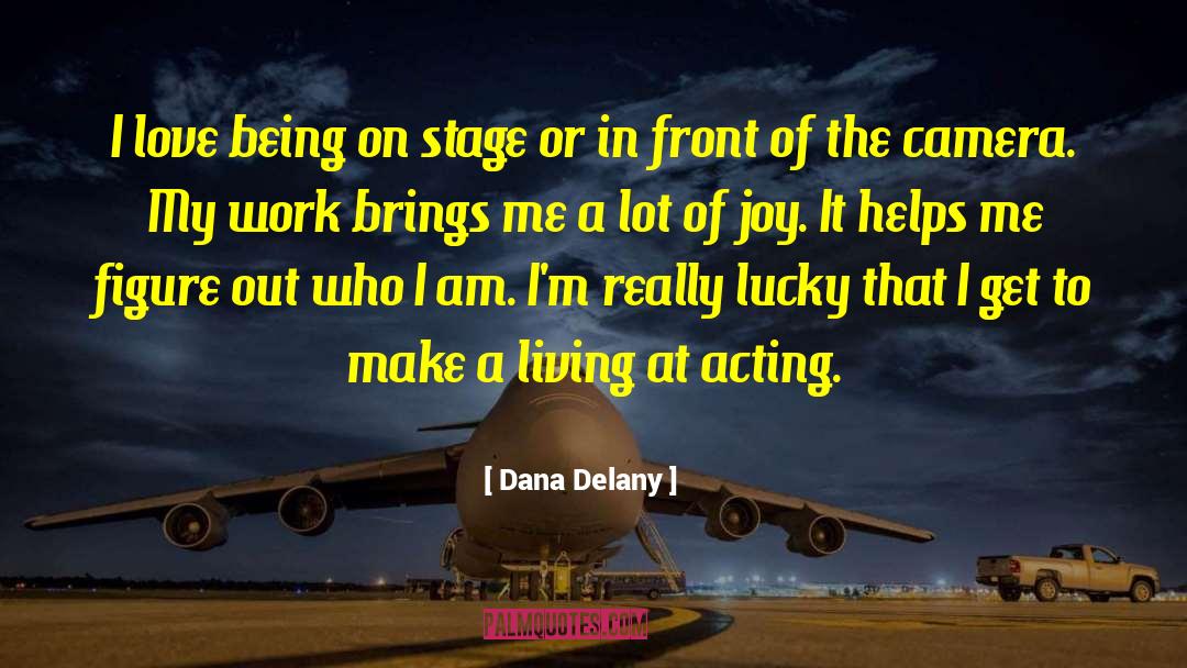 Make A Living quotes by Dana Delany