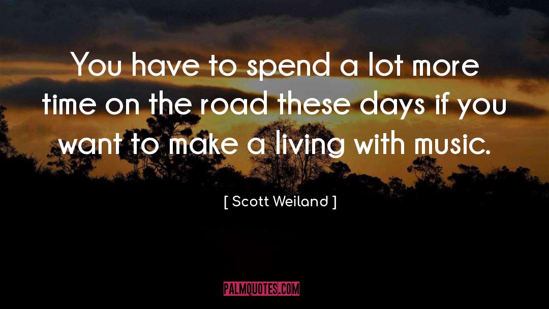 Make A Living quotes by Scott Weiland
