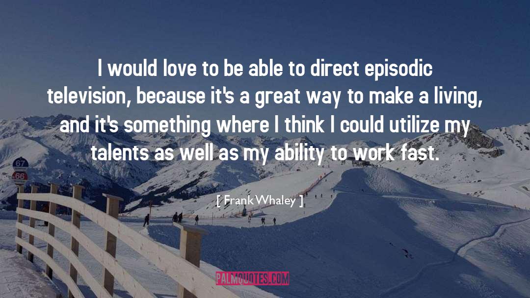Make A Living quotes by Frank Whaley