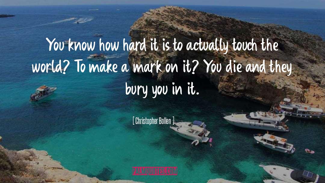 Make A Mark quotes by Christopher Bollen