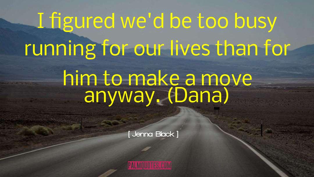 Make A Move quotes by Jenna Black