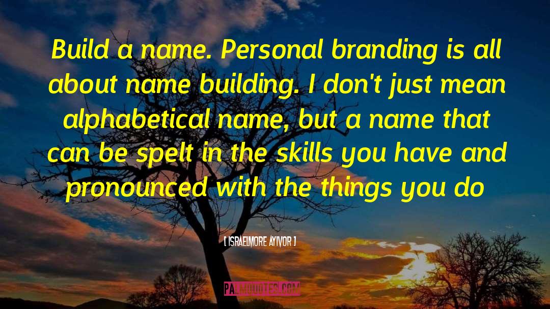 Make A Name quotes by Israelmore Ayivor