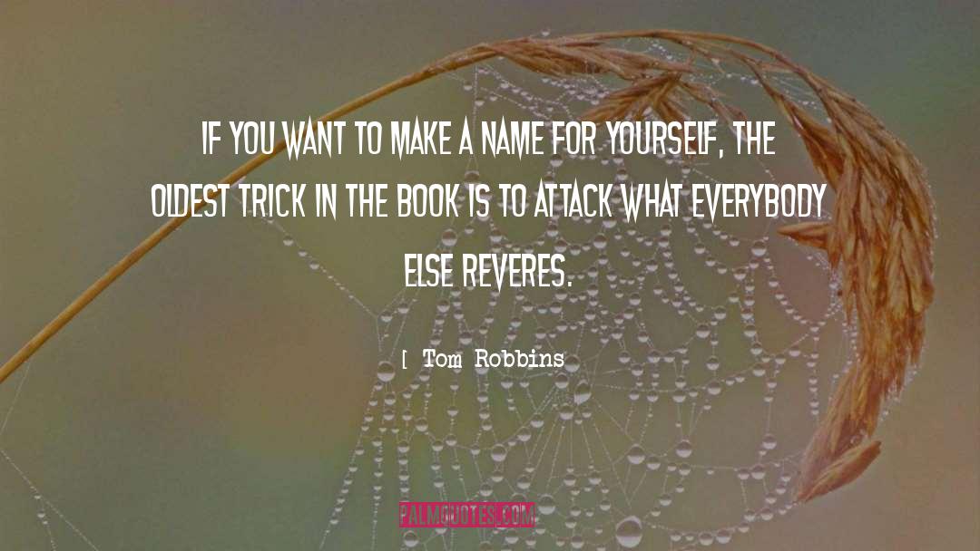 Make A Name quotes by Tom Robbins