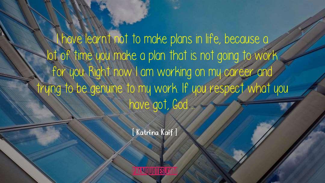 Make A Plan quotes by Katrina Kaif